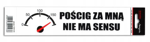 Naklejka Na Auto "POŚCIG ZA MNĄ NIE MA SENSU" Avisa Naklejka Na Auto "POŚCIG ZA MNĄ NIE MA SENSU" Avisa